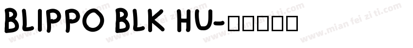 BLIPPO BLK HU字体转换